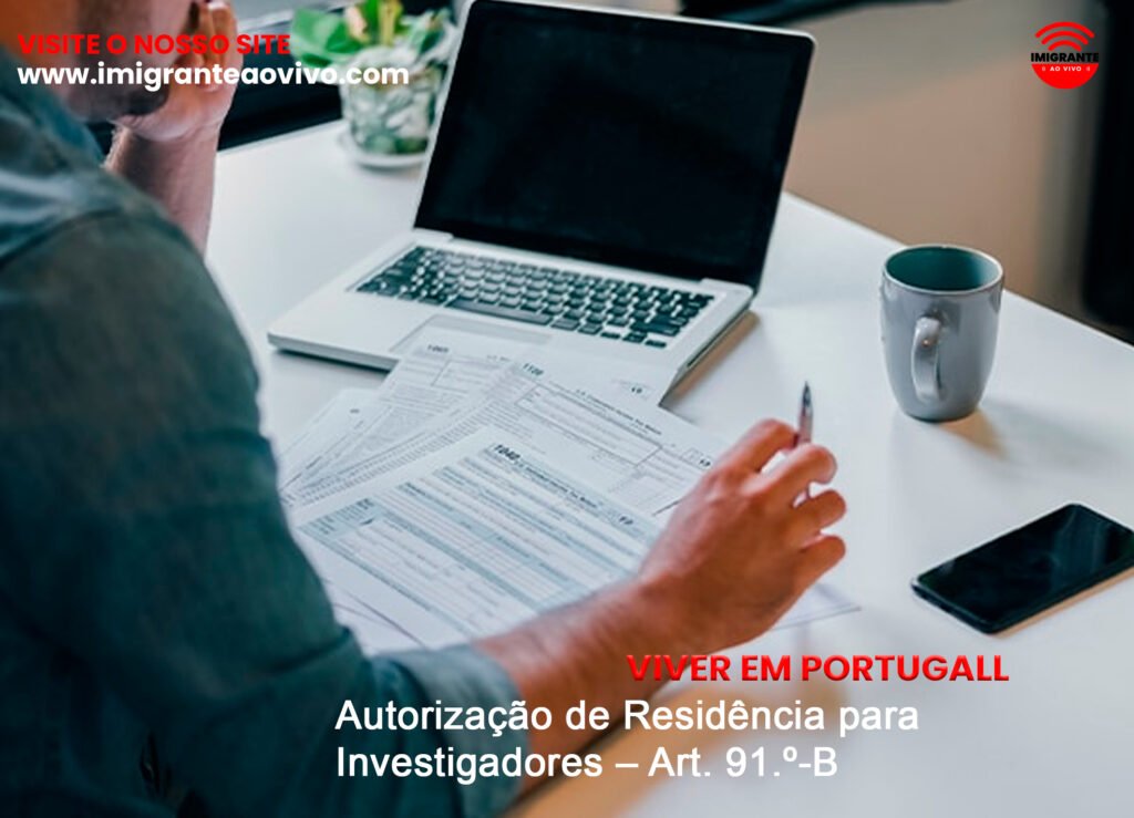 Autorização de Residência para Investigadores – Art. 91.º-B